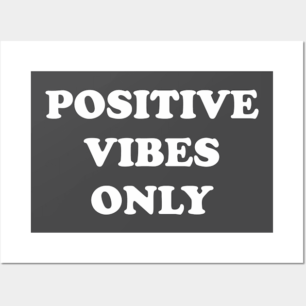 Positive Vibes Only 1 Wall Art by ahmadzakiramadhan